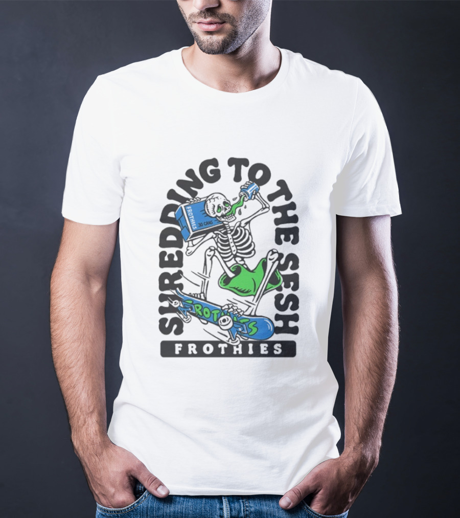 Frothies Shredding To The Sesh Skeleton 30 Cans T-Shirt