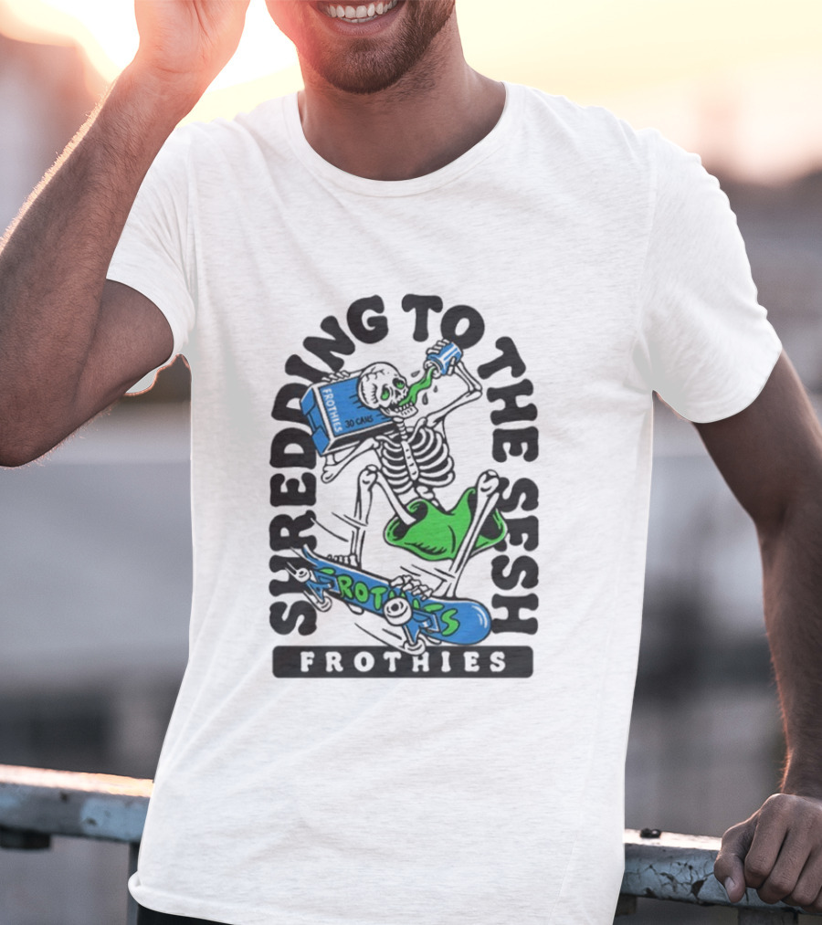 Frothies Shredding To The Sesh Skeleton 30 Cans T-Shirt