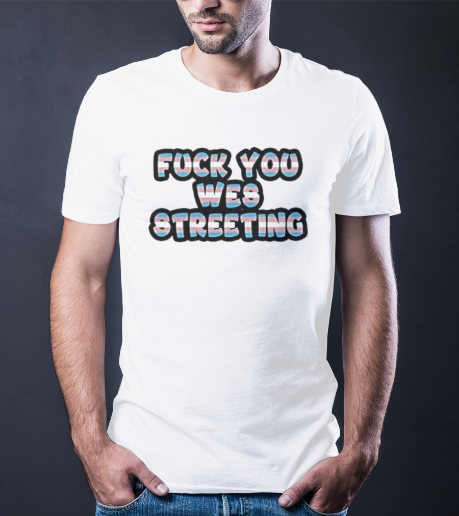 Fuck You Wes Streeting Transgender Flag T-Shirt