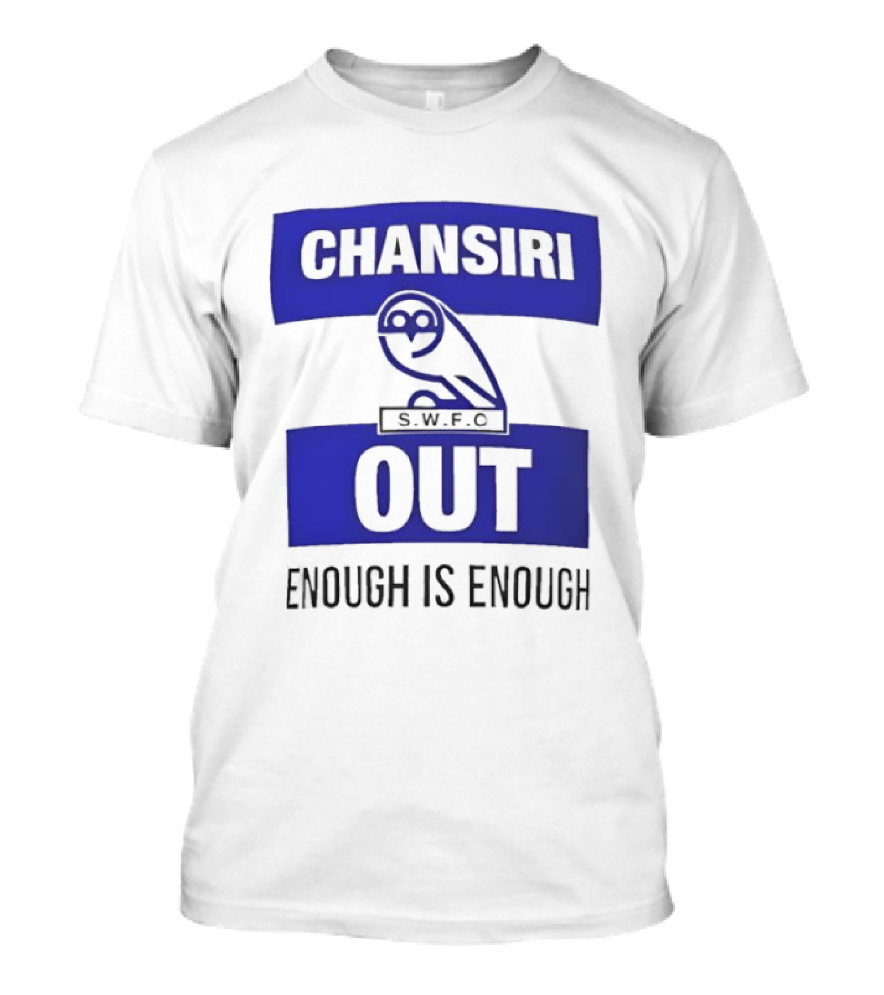 Chansiri Out SWFC Enough Is Enough Owl Protest T-Shirt