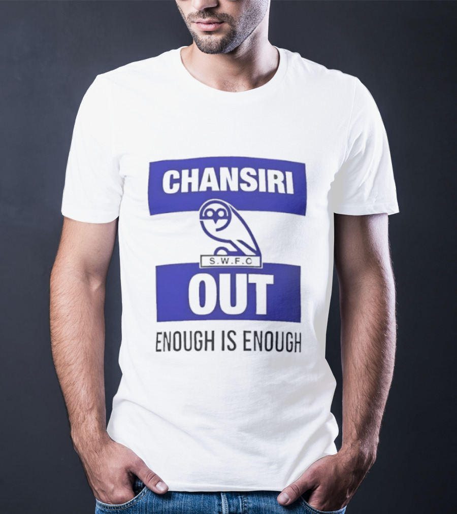 Chansiri Out SWFC Enough Is Enough Owl Protest T-Shirt