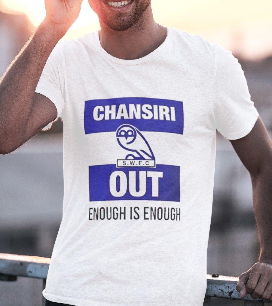 Chansiri Out SWFC Enough Is Enough Owl Protest T-Shirt