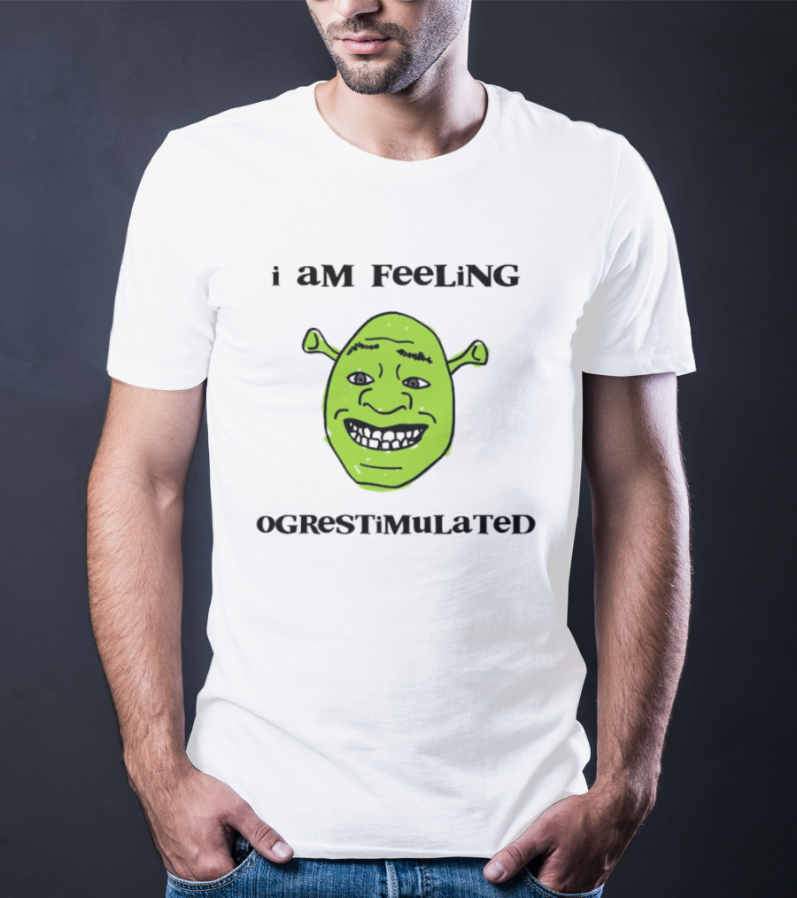 I Am Feeling Ogrestimulated Shrek Face Emoji Humor T-Shirt