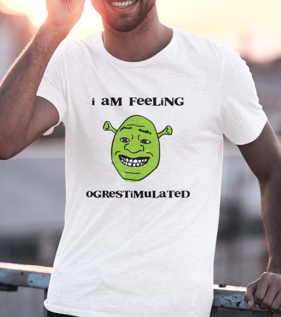 I Am Feeling Ogrestimulated Shrek Face Emoji Humor T-Shirt