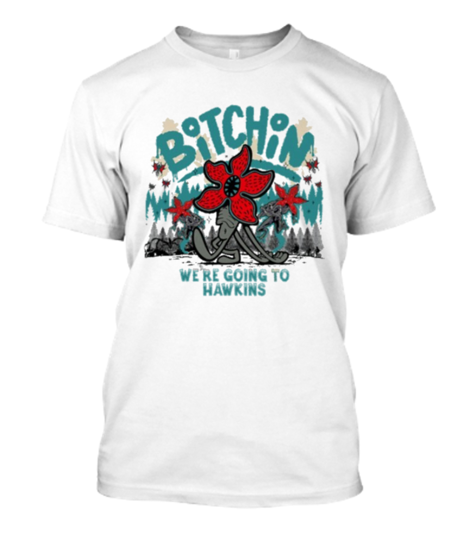 Stranger Things Bitchin We’re Going To Hawkins T-Shirt
