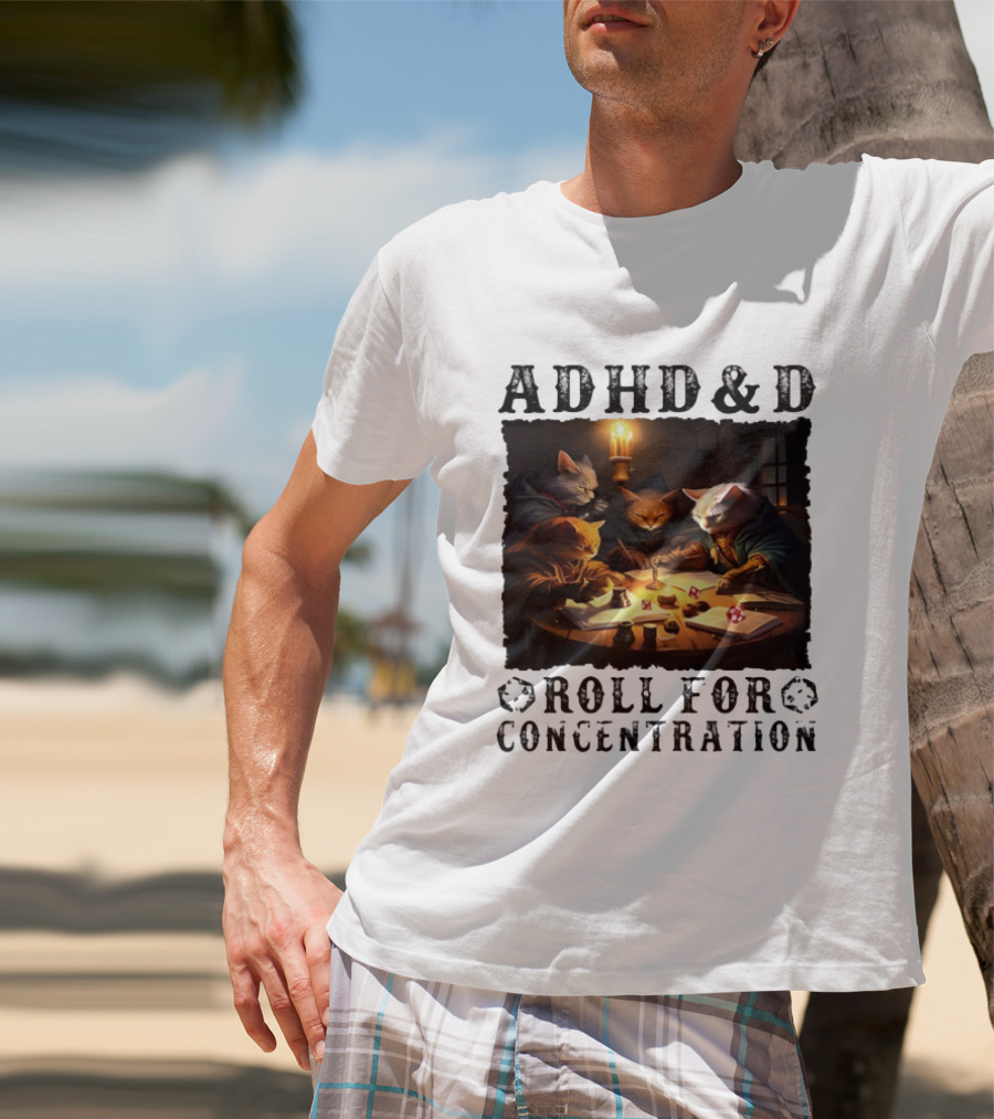 ADHD D Roll For Concentration Cats Playing Game Candlelight Table T-Shirt