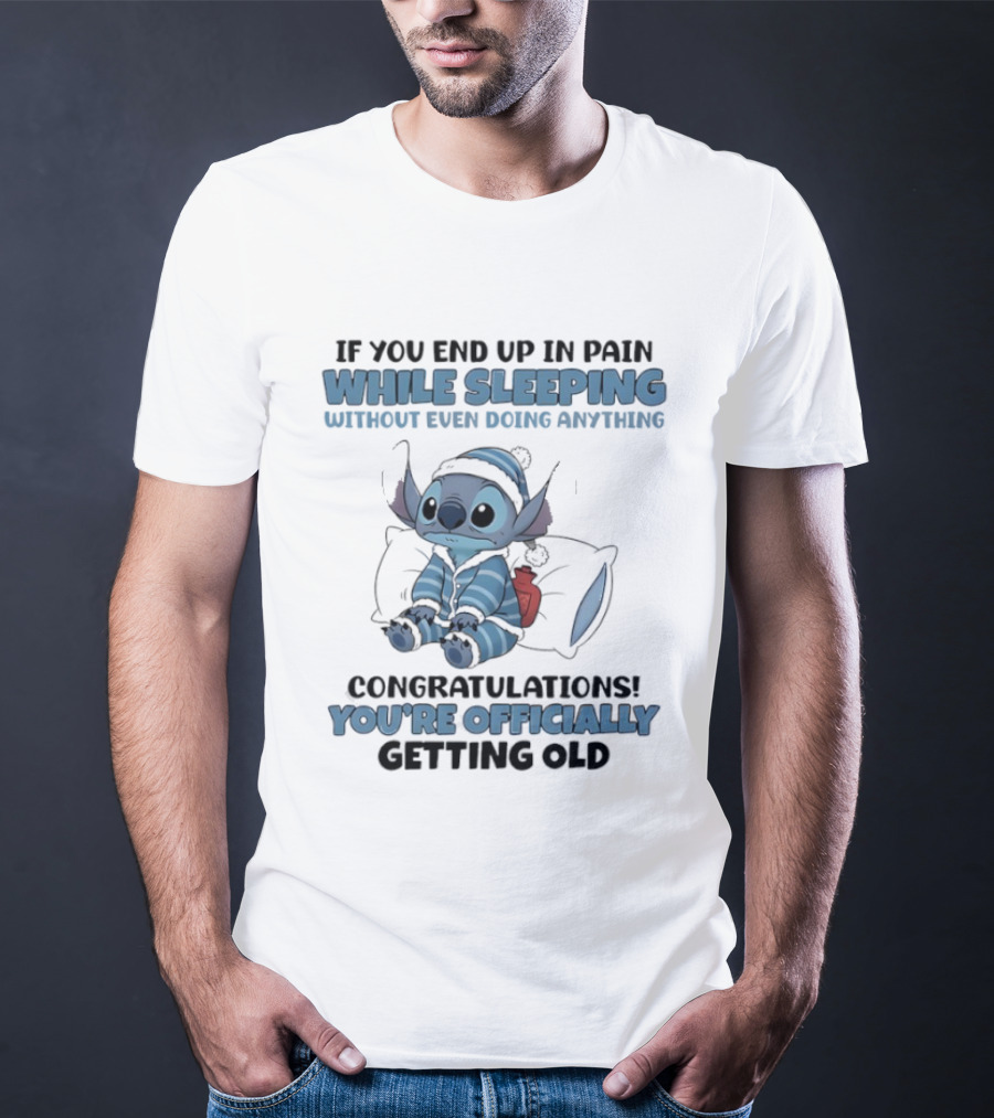 You're Officially Getting Old While Sleeping Stitch Pajamas T-Shirt