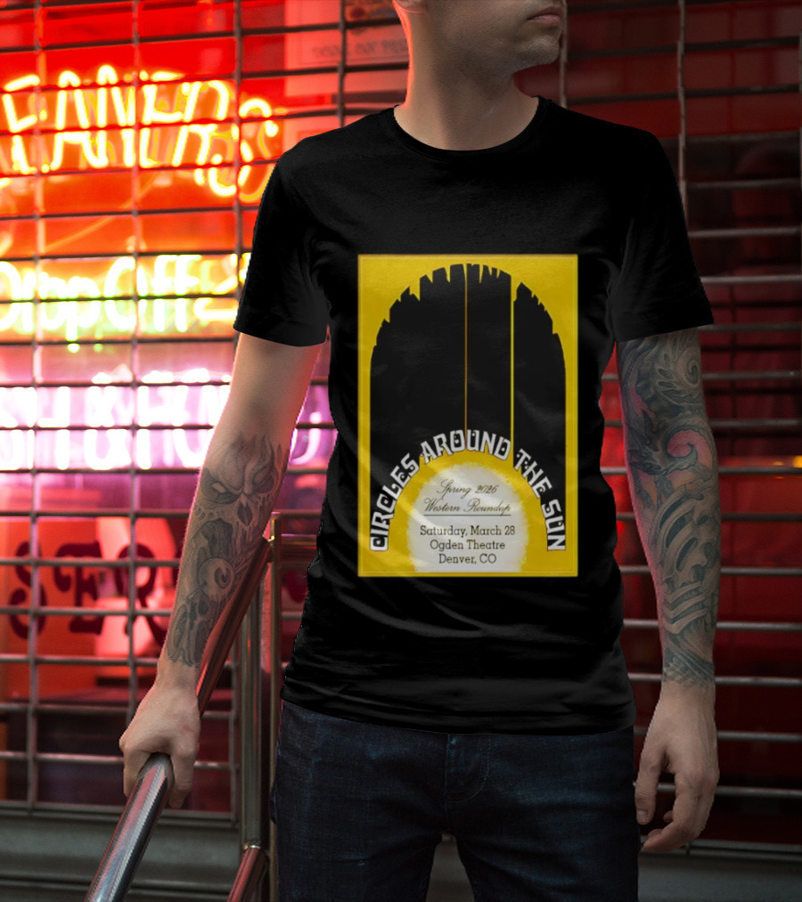 Circles Around The Sun Spring 2026 Western Roundup March 28 Ogden Theatre Denver CO T-Shirt