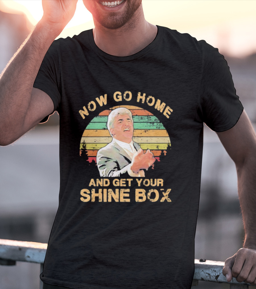 Now Go Home And Get Your Shine Box Billy Batts Goodfellas T-Shirt