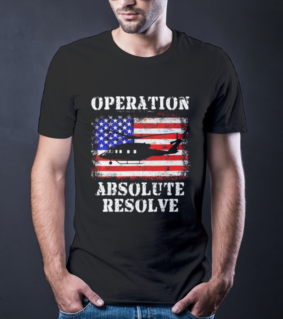 Operation Absolute Resolve American Flag Helicopter American Bravery T-Shirt