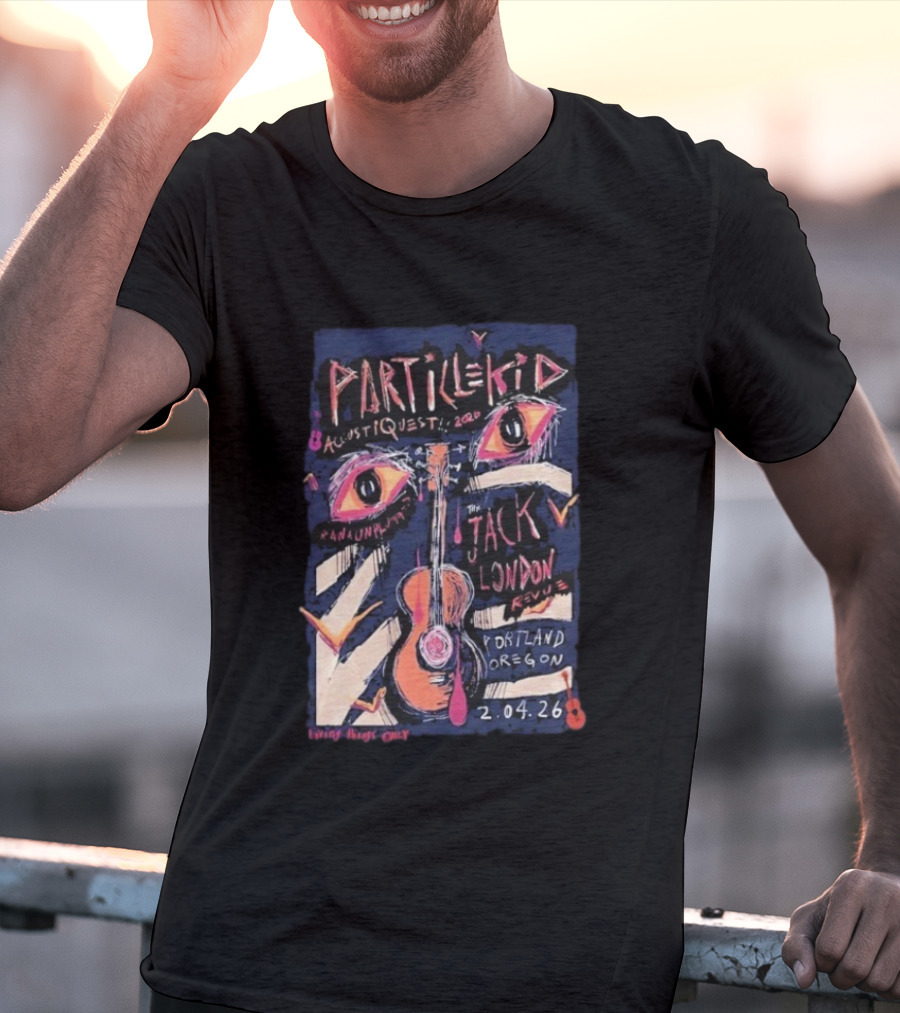 Particle Kid AcoustiQues 2026 Live At Jack London Revue Portland Oregon Feb 4 2026 T-Shirt