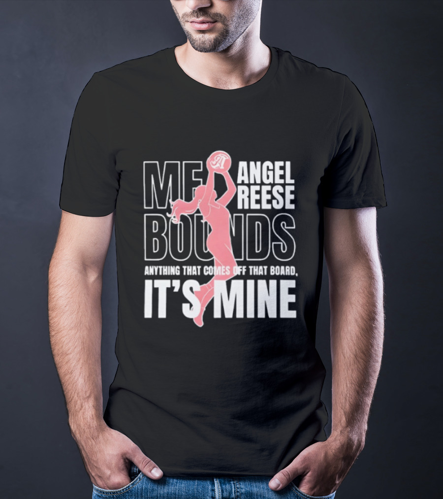 Angel Reese Me Bounds 2026 WNBA Anything That Comes Off That Board It's Mine T-Shirt