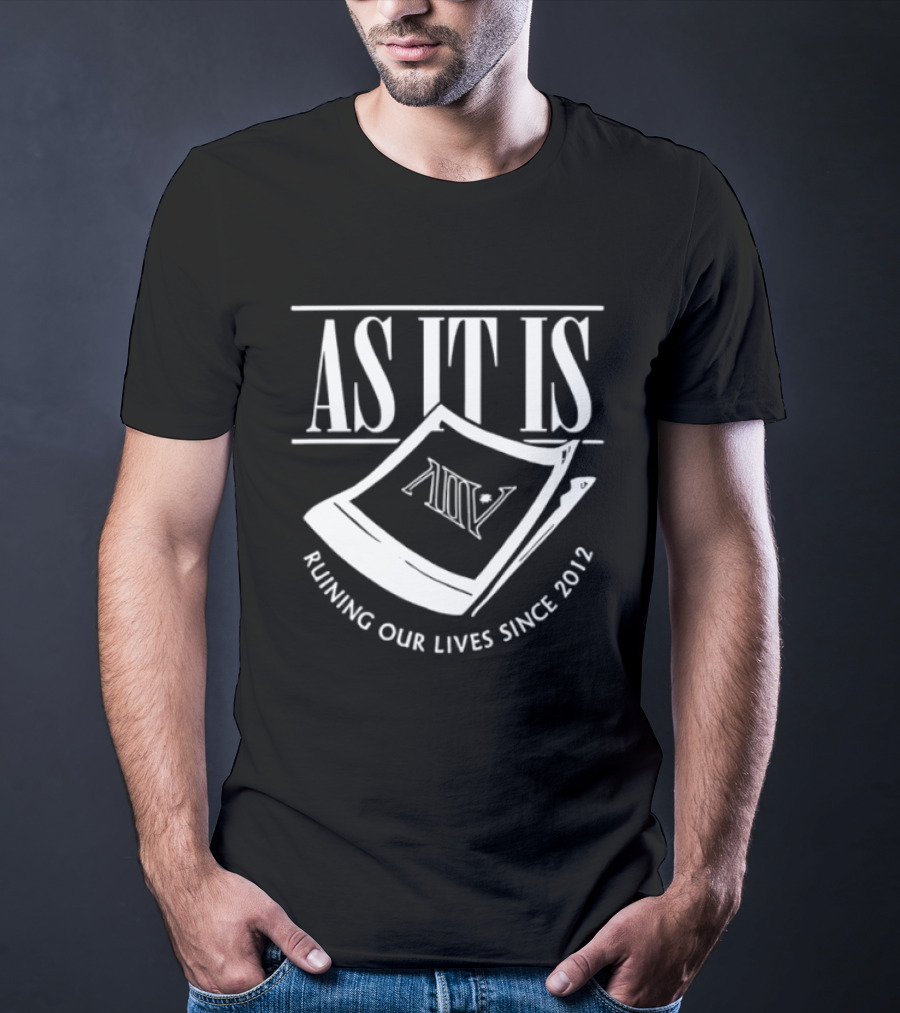 As It Is Band Ruining Our Lives Since 2012 T-Shirt