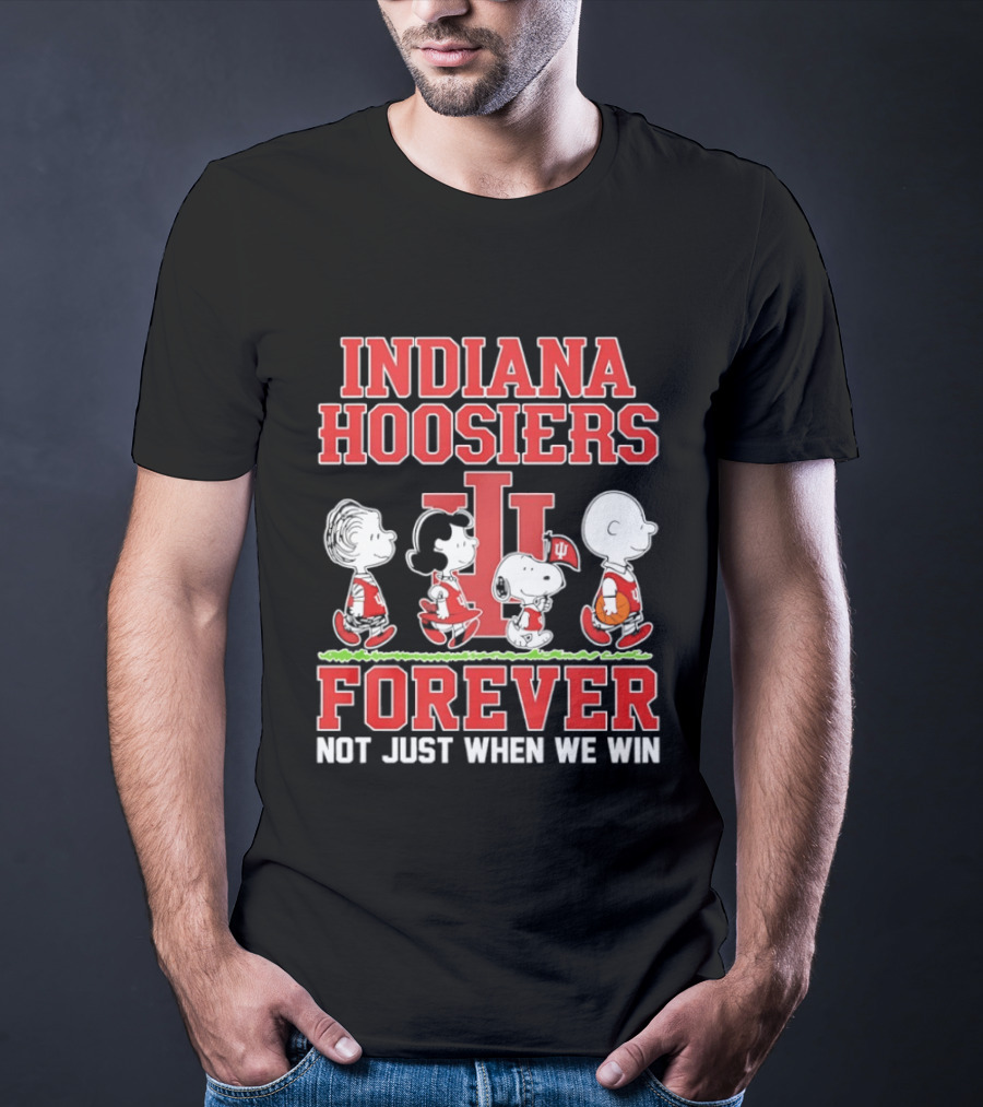 Indiana Hoosiers Forever Peanuts Comic Not Just When We Win T-Shirt