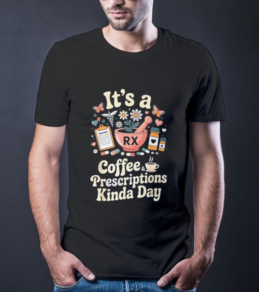 It's A Coffee RX Prescriptions Kinda Day Floral Mortar Cups T-Shirt