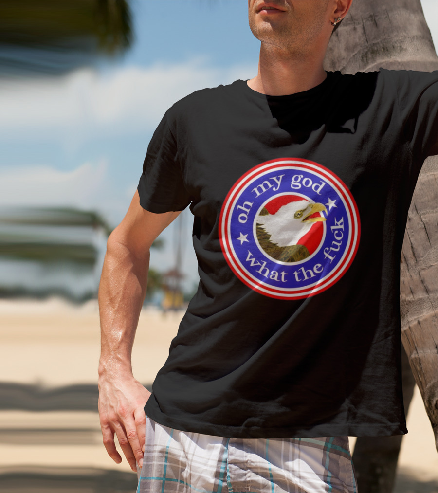 Oh My God What The Fuck USA Bald Eagle Stars Circle T-Shirt