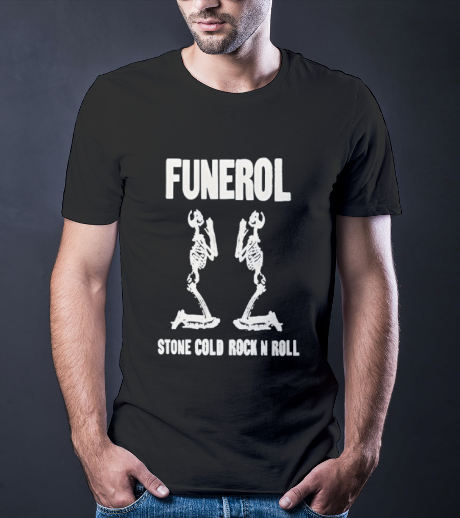 Funerol Skeleton Stone Cold Rock N Roll T-Shirt