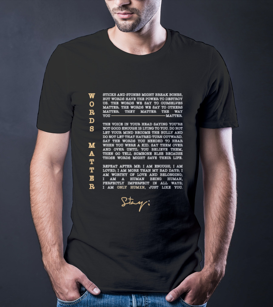 Stay Words Matter Only Humxn To Be Continued T-Shirt