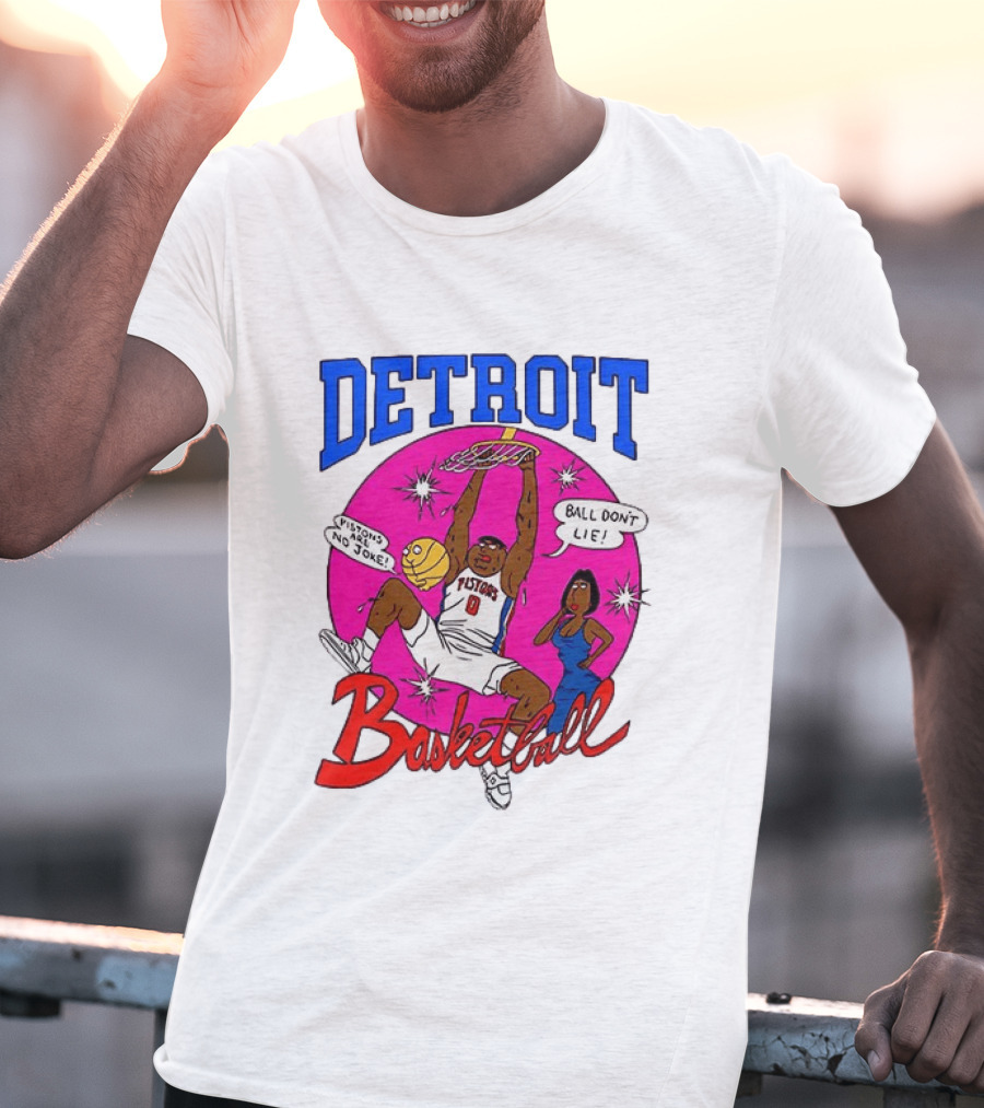 Detroit Pistons Basketball Cartoon Ball Don't Lie Pistons Are No Joke T-Shirt