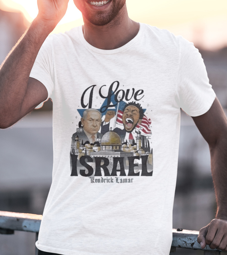 I Love Israel Kendrick Lamar Jerusalem Skyline T-Shirt