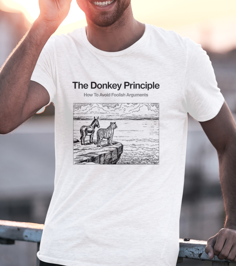 The Donkey Principle How To Avoid Foolish Arguments With Scenic Landscape T-Shirt