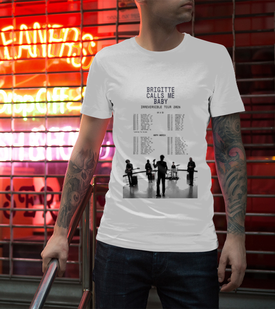 Brigitte Calls Me Baby Irreversible Tour 2026 Concert Cities Lineup T-Shirt