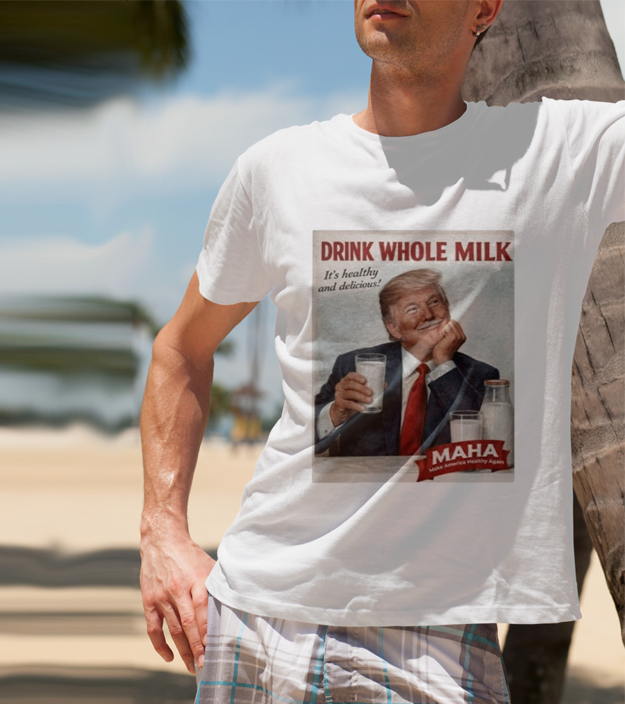 Drink Whole Milk Advertisement Satire MAHA Make America Healthy Again T-Shirt