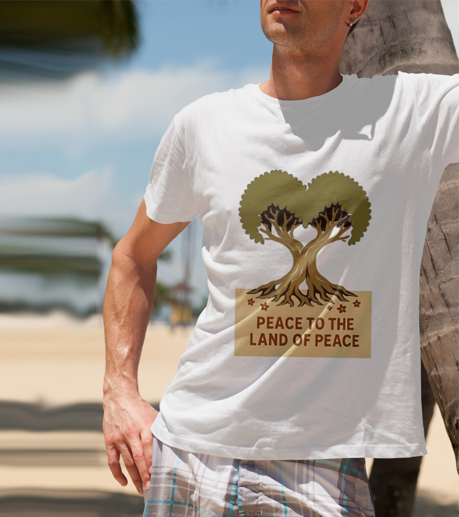 Peace To The Land Of Peace Tree Symbol And Message T-Shirt