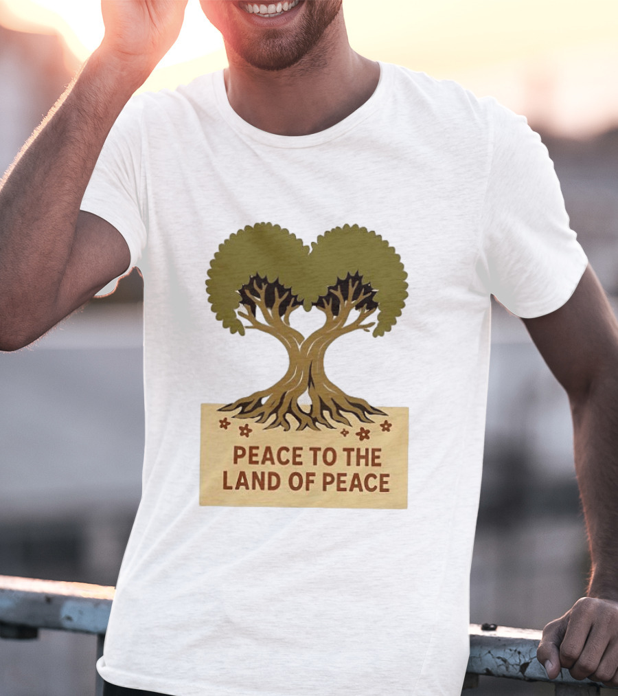 Peace To The Land Of Peace Tree Symbol And Message T-Shirt