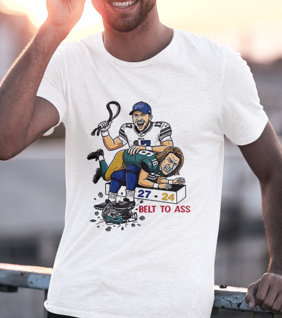 Belt To Ass 27 24 Josh Allen Trevor Lawrence T-Shirt