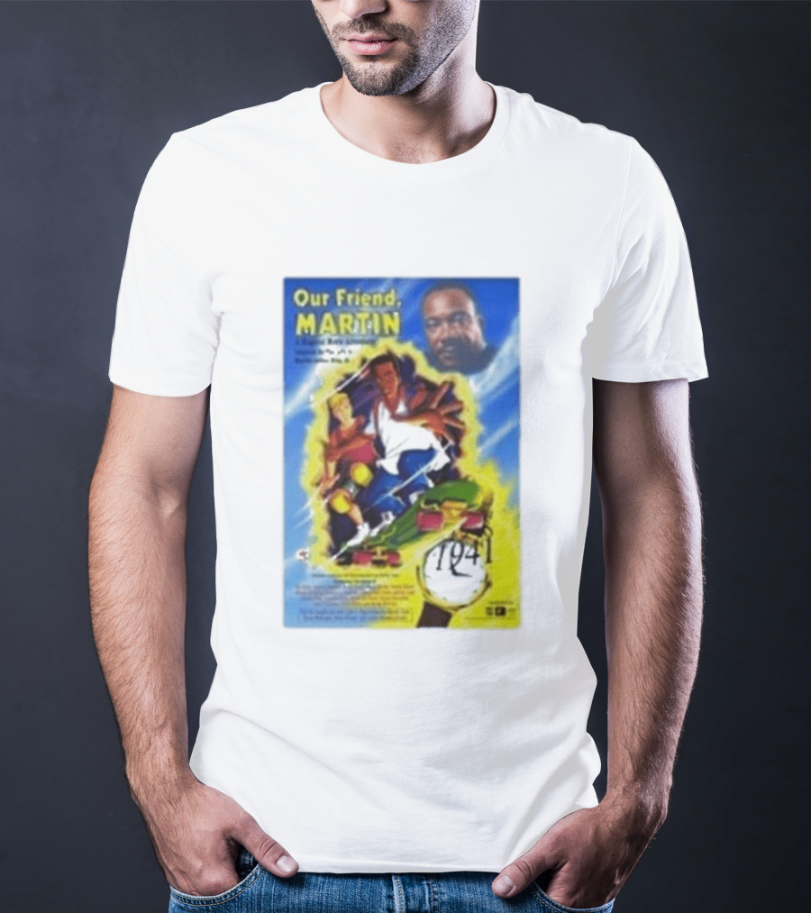Our Friend Martin Martin Luther King Jr Civil Rights Adventure Time Travel 1968 1999 T-Shirt