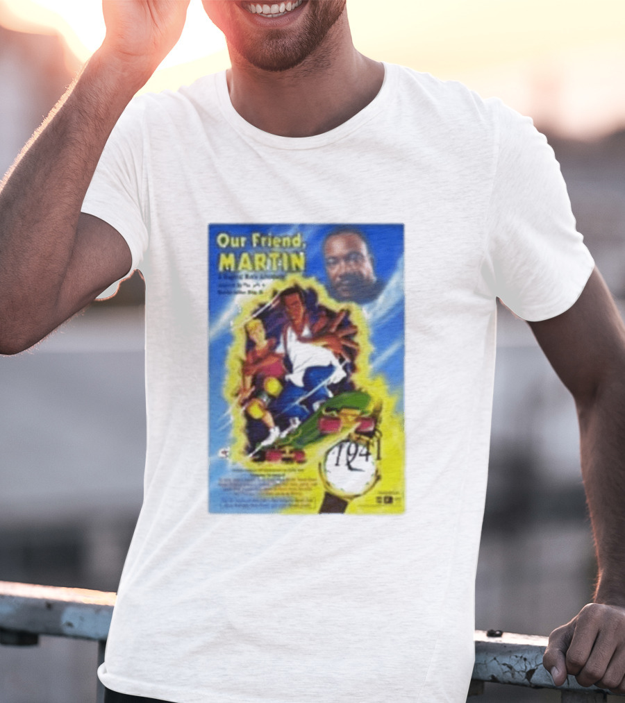 Our Friend Martin Martin Luther King Jr Civil Rights Adventure Time Travel 1968 1999 T-Shirt