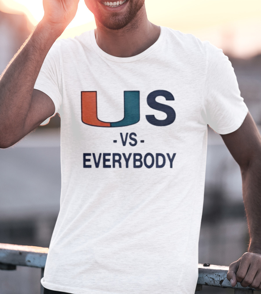 U Vs Everybody Miami Hurricanes Rivalry Spirit T-Shirt