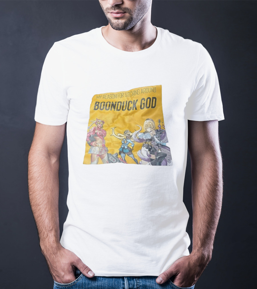 My Reason For Sticking Around Boonduck God Anime Characters T-Shirt