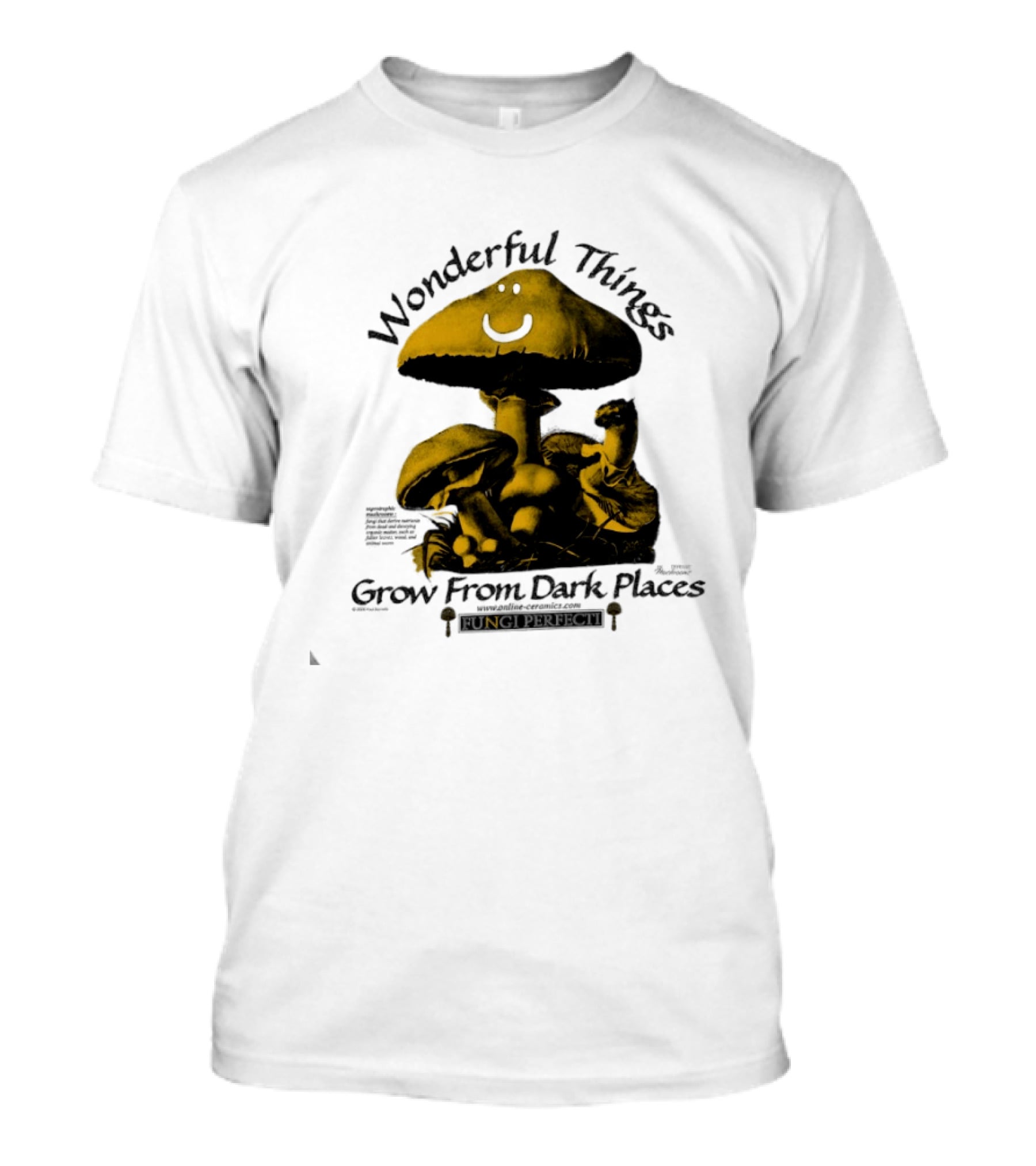 Wonderful Things Grow From Dark Places Mushroom Smiley T-Shirt