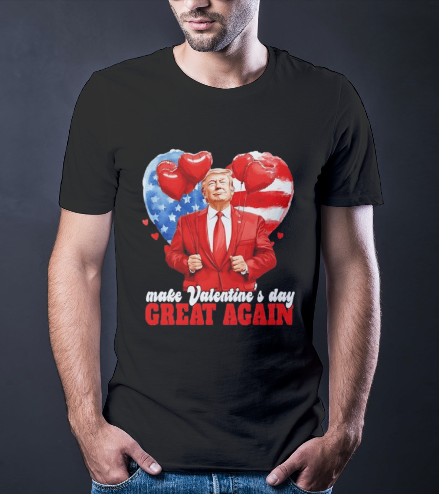 Make Valentine's Day Great Again Donald Trump Red Suit Heart Balloons American Flag T-Shirt