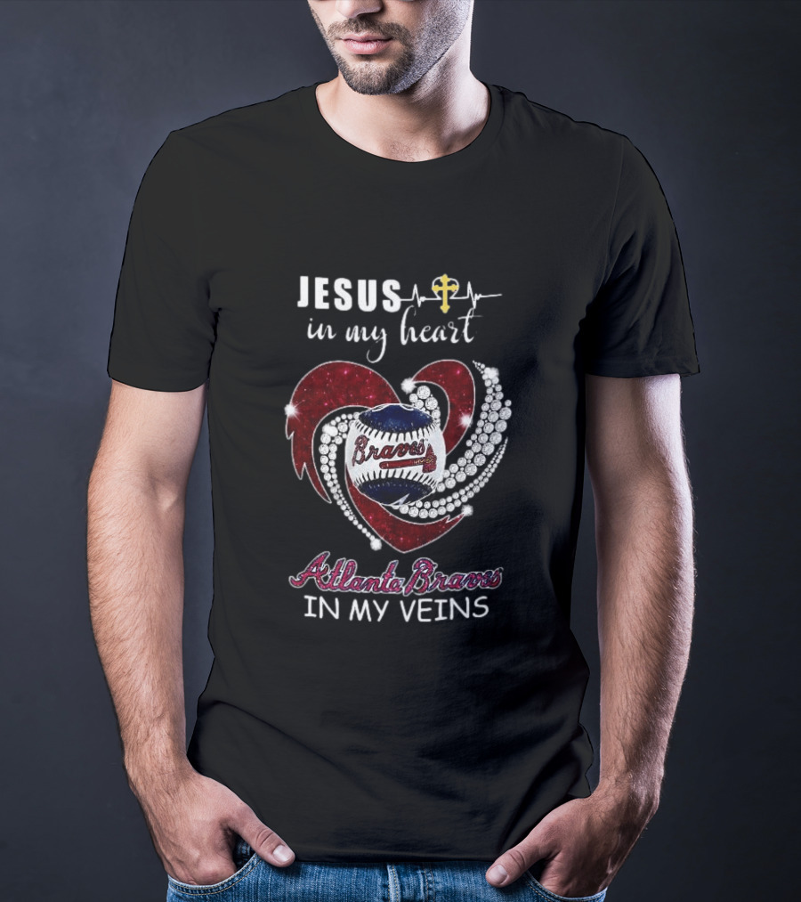 Jesus In My Heart Atlanta Braves In My Veins Baseball Diamond T-Shirt