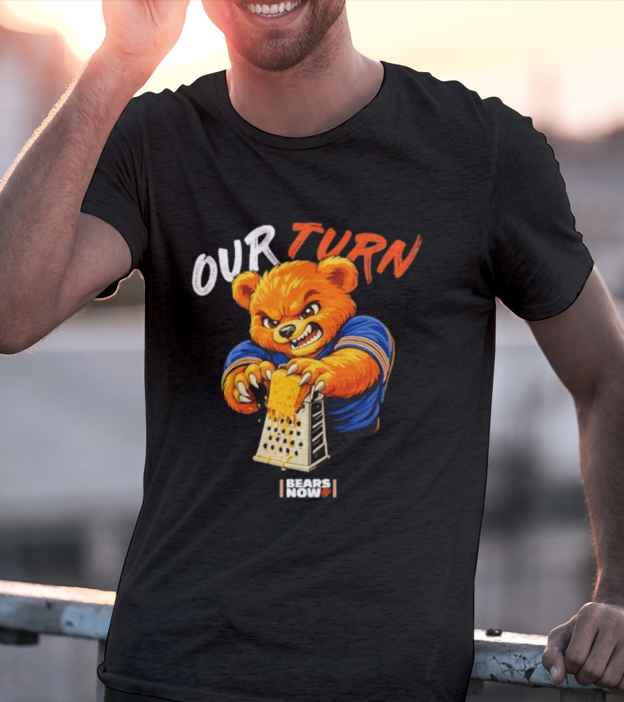 Our Turn Bears Now Cheese Grating Bear T-Shirt