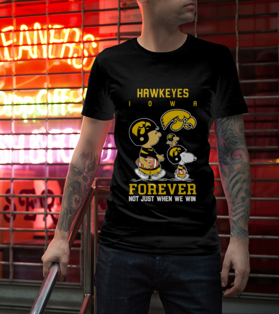 Peanuts Hawkeyes Iowa Forever Not Just When We Win Football Snoopy Charlie Brown T-Shirt