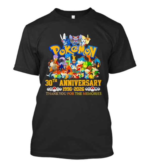 Pokémon 30th Anniversary 1996 2026 Pikachu Mewtwo Eevee Mew Dragonite Snorlax Thank You For The Memories T-Shirt