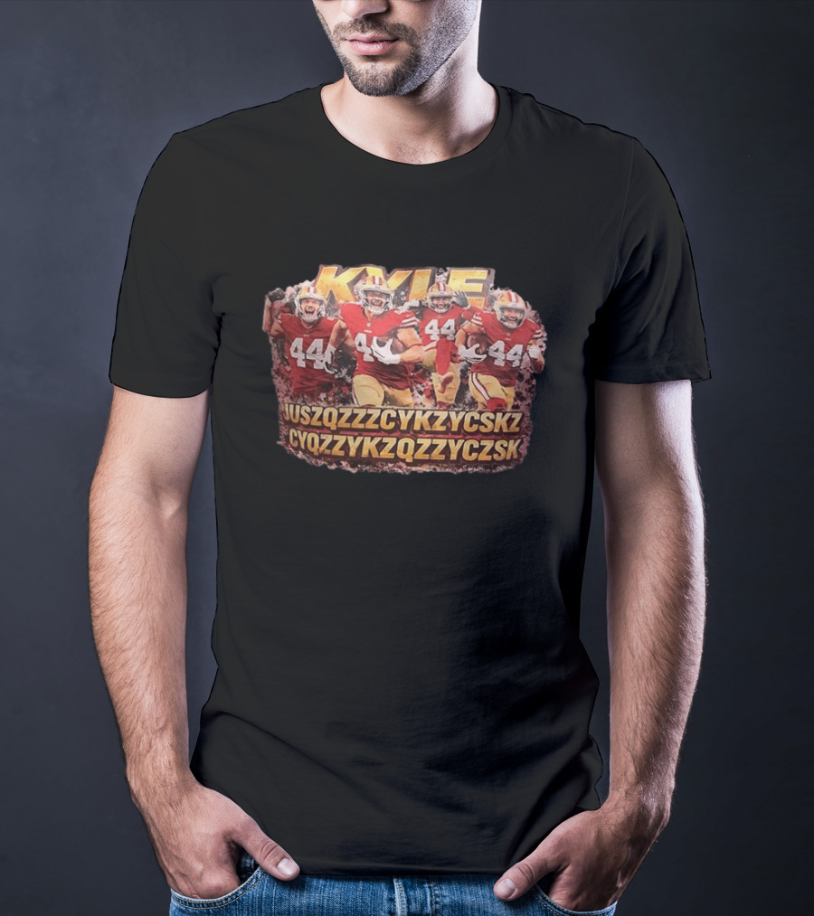 San Francisco 49ers Kyle Juszczyk 44 Cyqzzykzqzzyczsk T-Shirt