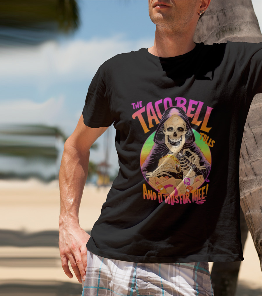 The Tacobell Tolls And It Tolls For Thee Skeleton T-Shirt