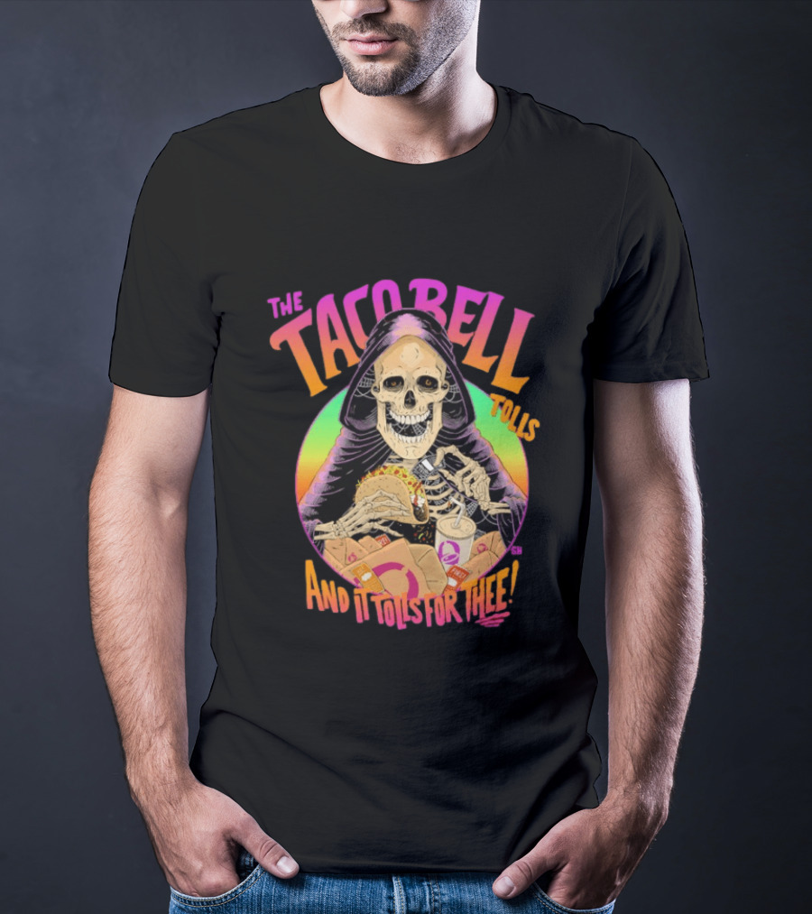 The Tacobell Tolls And It Tolls For Thee Skeleton T-Shirt