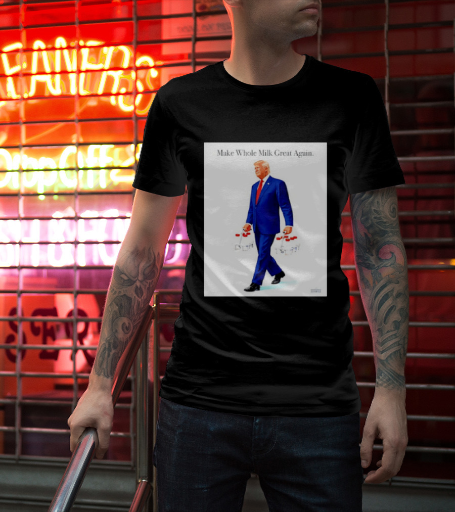 Make Whole Milk Great Again Trump Carrying Milk Jugs T-Shirt