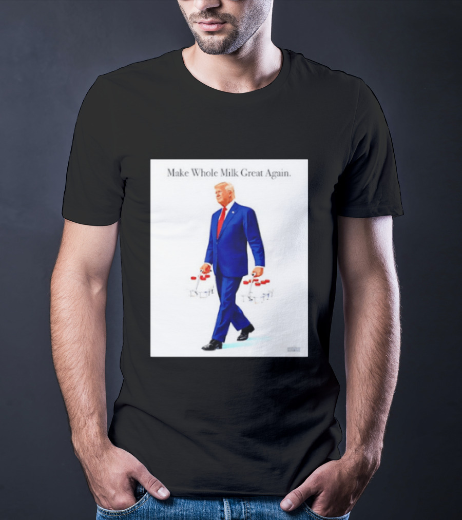 Make Whole Milk Great Again Trump Carrying Milk Jugs T-Shirt