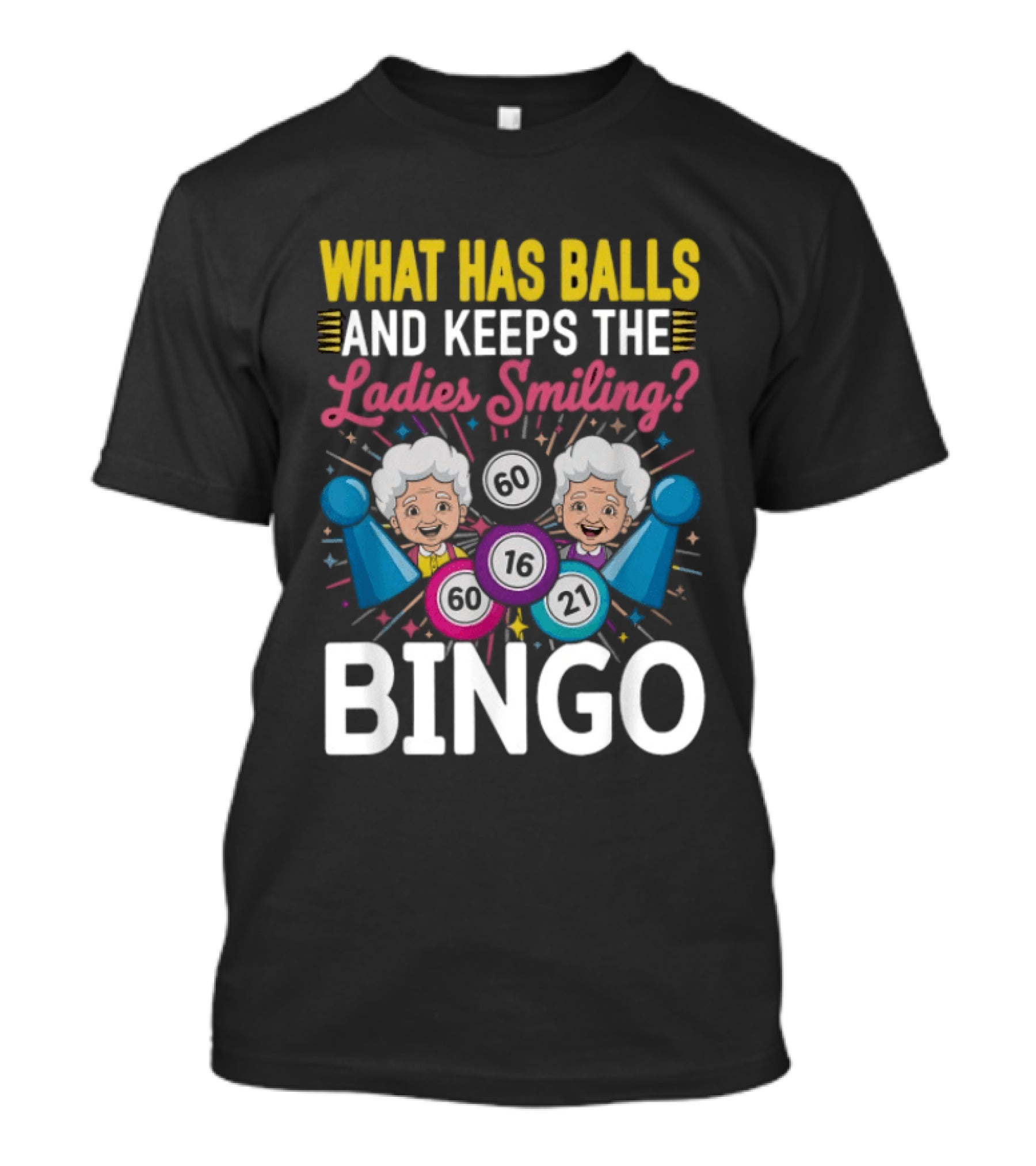 What Has Balls Keeps The Ladies Smiling Bingo Game Fun T-Shirt