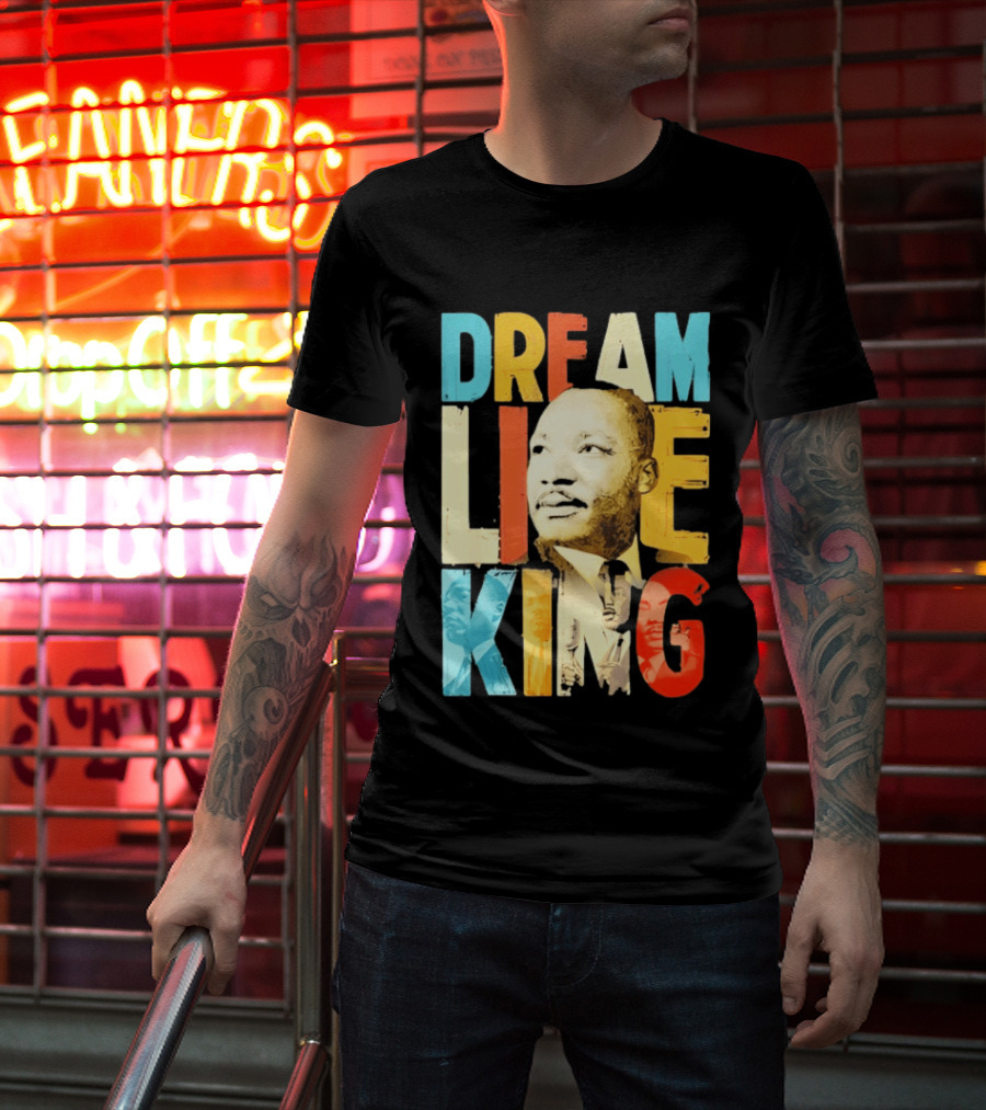 Dream Like King Black History Month Martin Luther King Day T-Shirt
