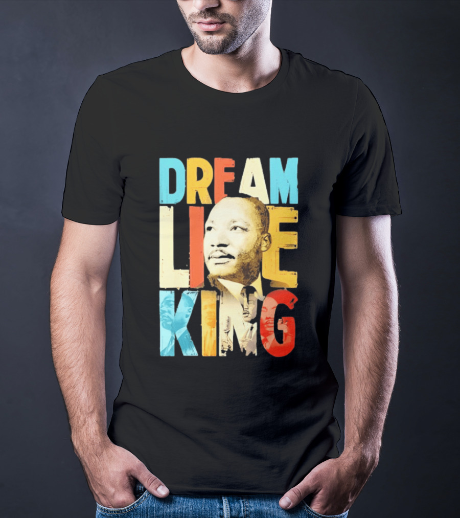 Dream Like King Black History Month Martin Luther King Day T-Shirt