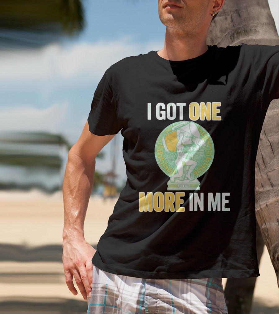 I Got One More In Me St. Patrick's Day One Beer Greek T-Shirt