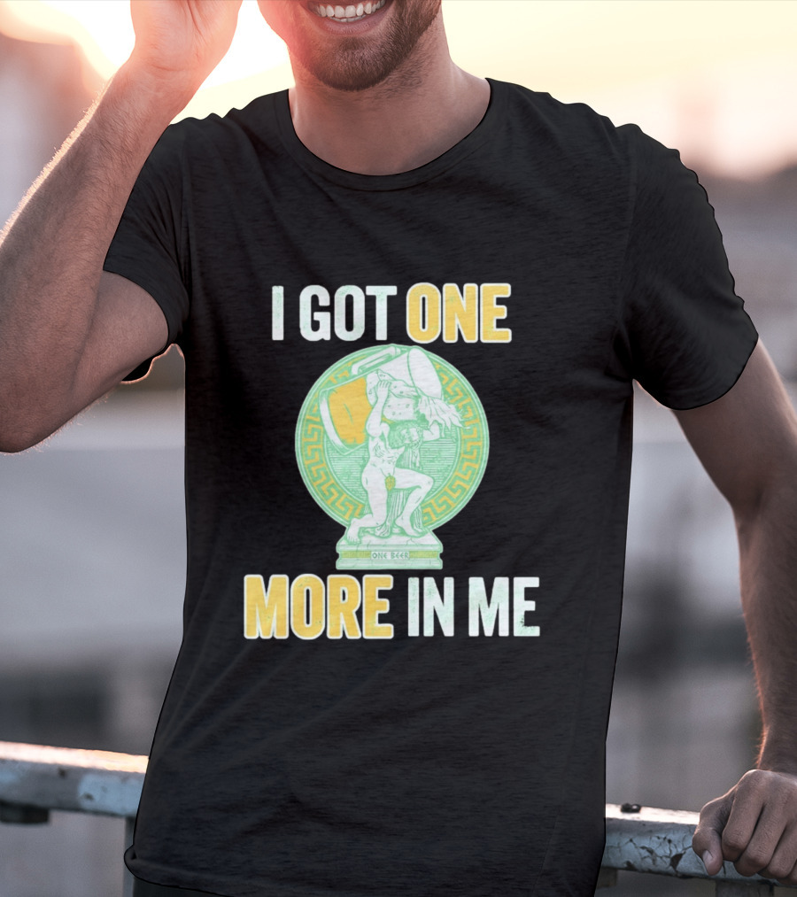 I Got One More In Me St. Patrick's Day One Beer Greek T-Shirt